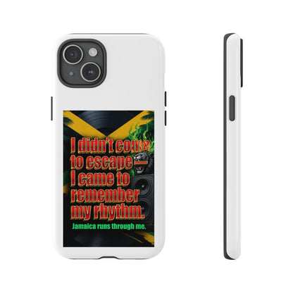 Jamaica Rhythm Phone Case — "I didn't come to escape, I came to remember my rhythm"
