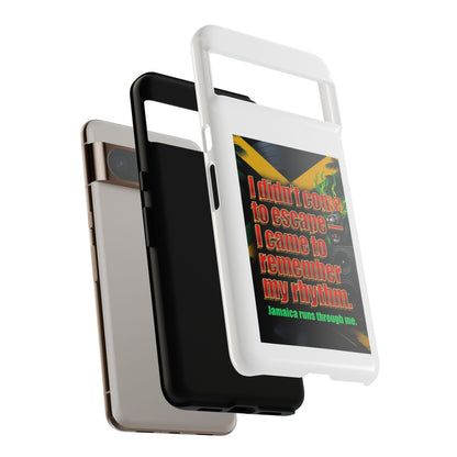 Jamaica Rhythm Phone Case — "I didn't come to escape, I came to remember my rhythm"