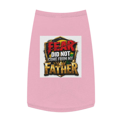 Pet Tank — "Fear Did Not Come From My Father" Bold Statement Dog Tank Top