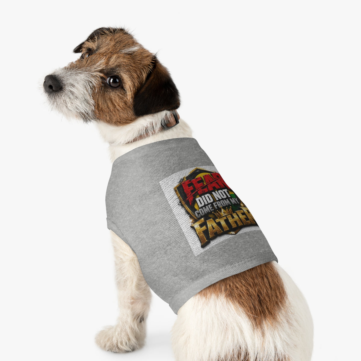 Pet Tank — "Fear Did Not Come From My Father" Bold Statement Dog Tank Top