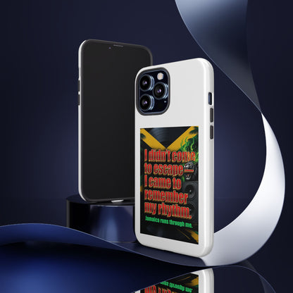 Jamaica Rhythm Phone Case — "I didn't come to escape, I came to remember my rhythm"