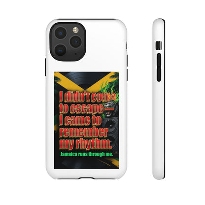 Jamaica Rhythm Phone Case — "I didn't come to escape, I came to remember my rhythm"
