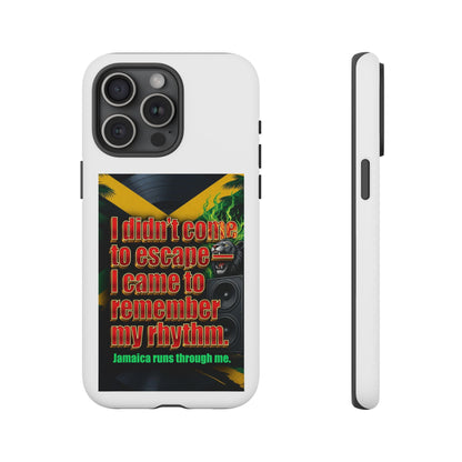 Jamaica Rhythm Phone Case — "I didn't come to escape, I came to remember my rhythm"
