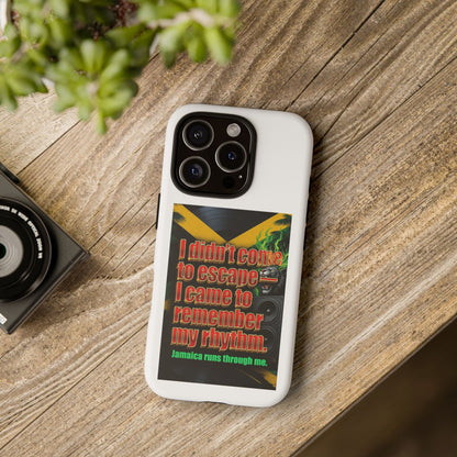 Jamaica Rhythm Phone Case — "I didn't come to escape, I came to remember my rhythm"
