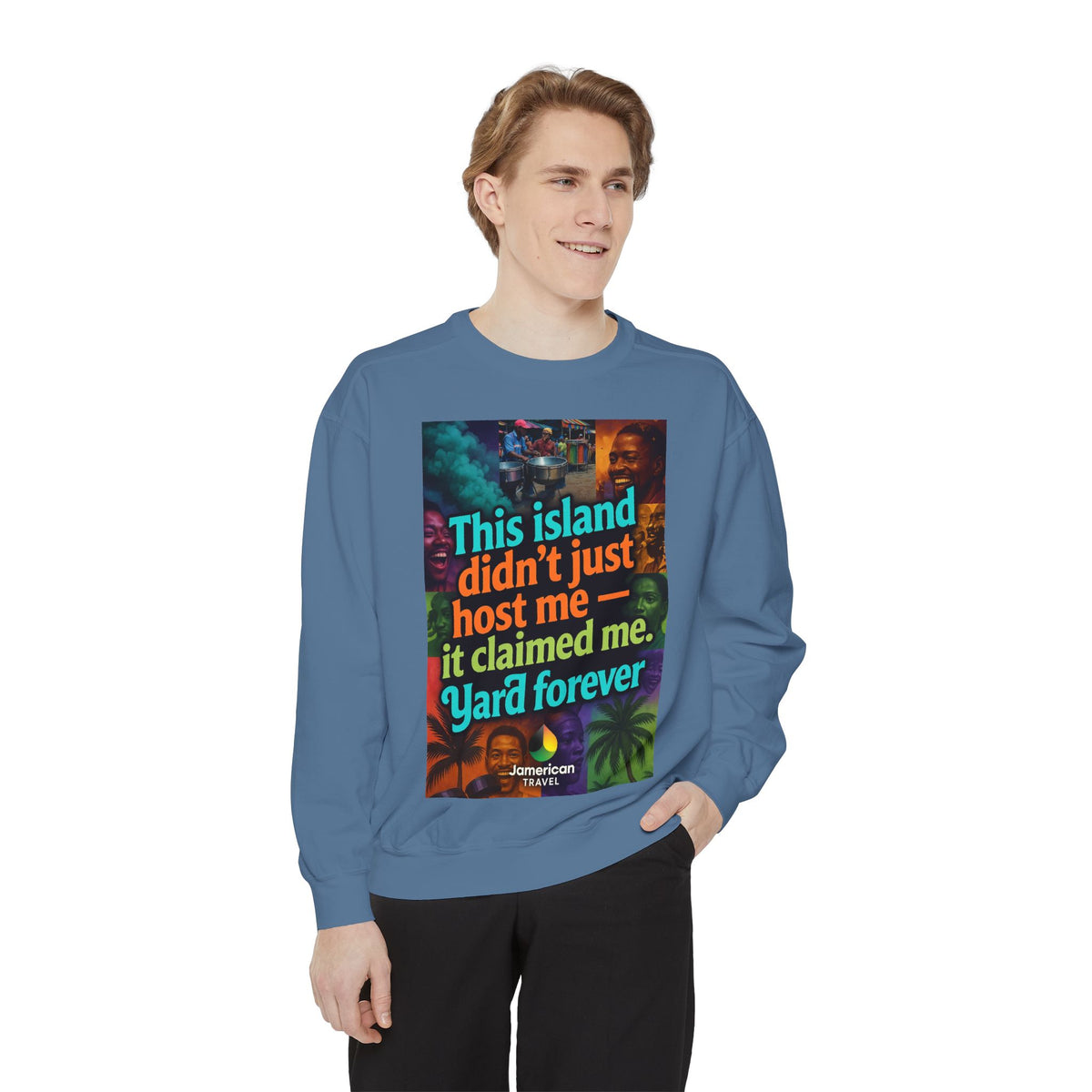 This island didn't just host me it claimed me Yard forever Sweatshirt | Soft Life Jamaica Crewneck