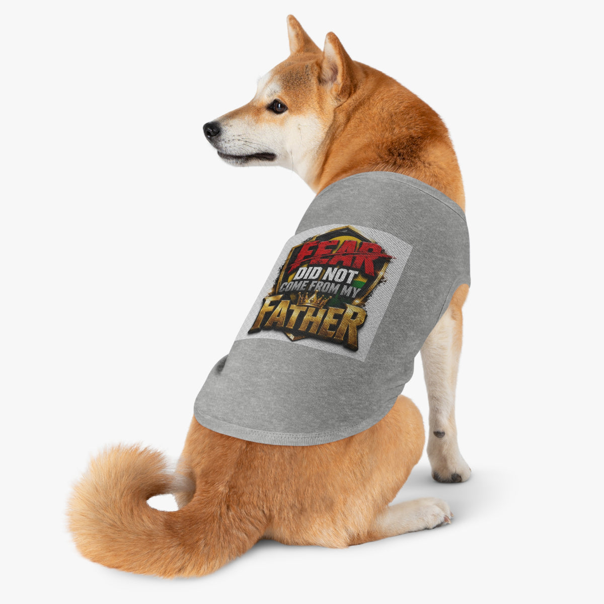 Pet Tank — "Fear Did Not Come From My Father" Bold Statement Dog Tank Top