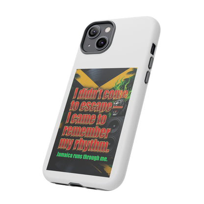 Jamaica Rhythm Phone Case — "I didn't come to escape, I came to remember my rhythm"