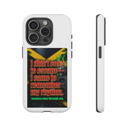 Jamaica Rhythm Phone Case — "I didn't come to escape, I came to remember my rhythm"