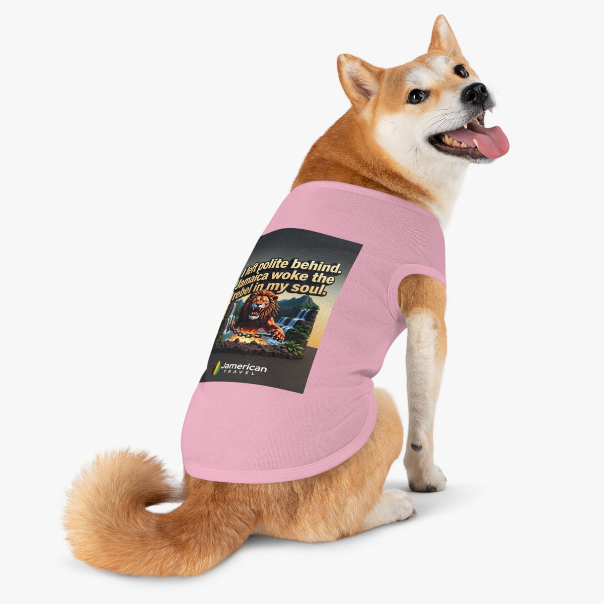 Pet Tank Top — "I left polite behind. Jamaica woke the rebel in my soul." Lion Travel Graphic
