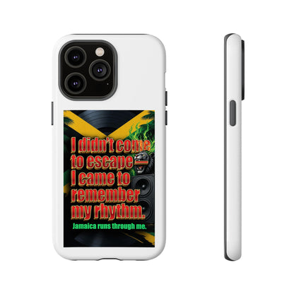Jamaica Rhythm Phone Case — "I didn't come to escape, I came to remember my rhythm"