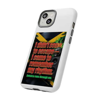 Jamaica Rhythm Phone Case — "I didn't come to escape, I came to remember my rhythm"