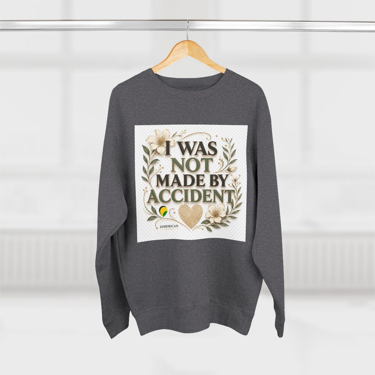 I Was Not Made By Accident Sweatshirt | Christian Scripture Names Crewneck
