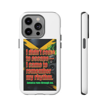 Jamaica Rhythm Phone Case — "I didn't come to escape, I came to remember my rhythm"