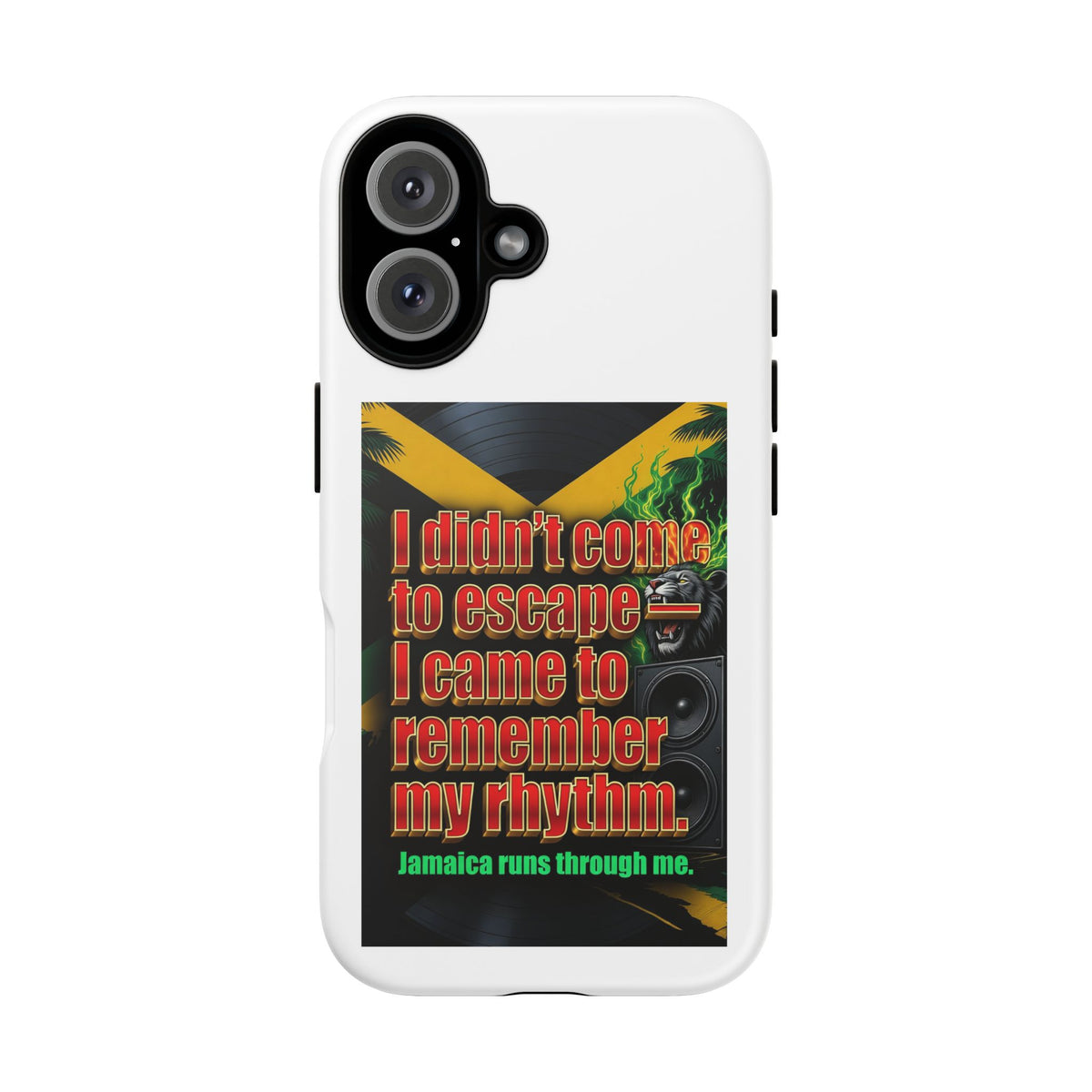 Jamaica Rhythm Phone Case — "I didn't come to escape, I came to remember my rhythm"