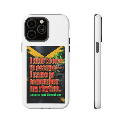 Jamaica Rhythm Phone Case — "I didn't come to escape, I came to remember my rhythm"