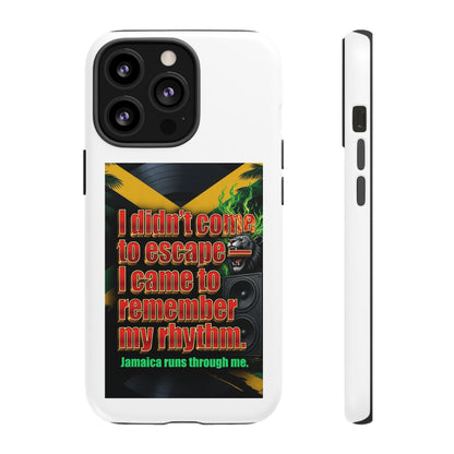 Jamaica Rhythm Phone Case — "I didn't come to escape, I came to remember my rhythm"