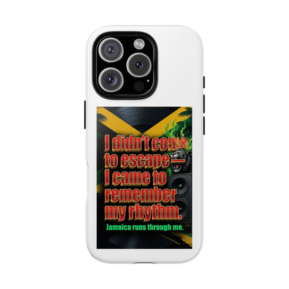 Jamaica Rhythm Phone Case — "I didn't come to escape, I came to remember my rhythm"