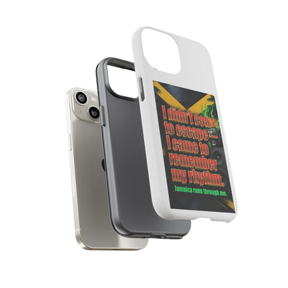 Jamaica Rhythm Phone Case — "I didn't come to escape, I came to remember my rhythm"