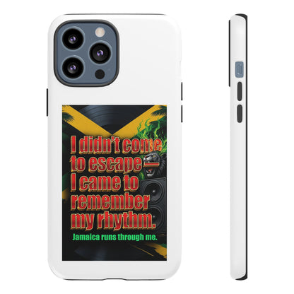 Jamaica Rhythm Phone Case — "I didn't come to escape, I came to remember my rhythm"