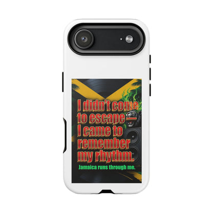 Jamaica Rhythm Phone Case — "I didn't come to escape, I came to remember my rhythm"