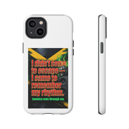 Jamaica Rhythm Phone Case — "I didn't come to escape, I came to remember my rhythm"