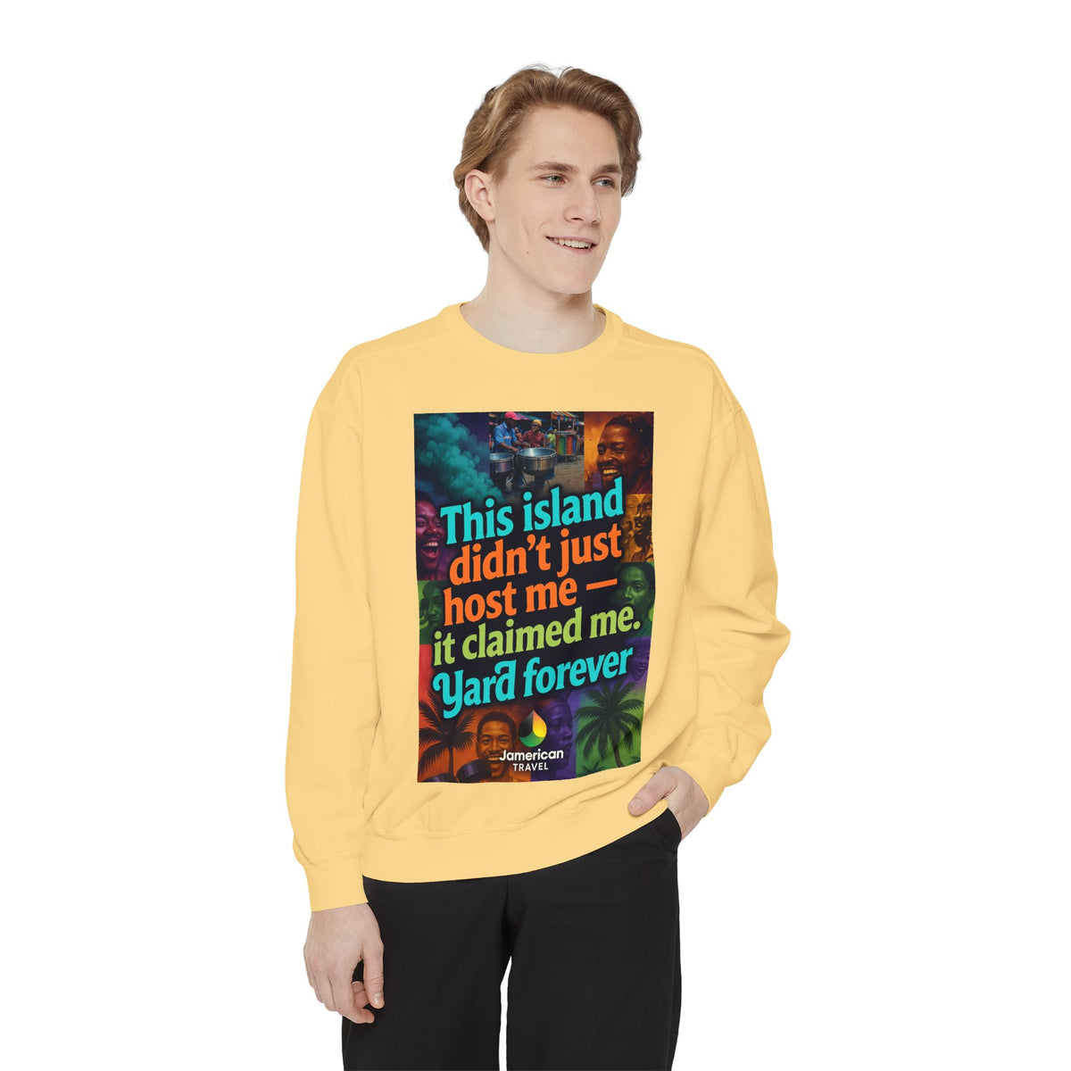 This island didn't just host me it claimed me Yard forever Sweatshirt | Soft Life Jamaica Crewneck