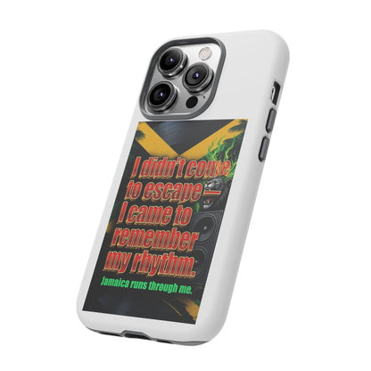 Jamaica Rhythm Phone Case — "I didn't come to escape, I came to remember my rhythm"