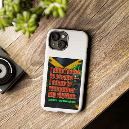 Jamaica Rhythm Phone Case — "I didn't come to escape, I came to remember my rhythm"