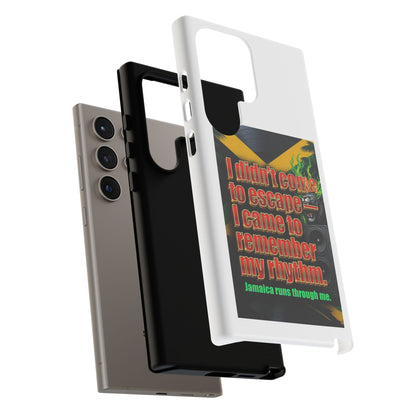 Jamaica Rhythm Phone Case — "I didn't come to escape, I came to remember my rhythm"