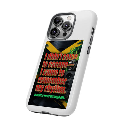 Jamaica Rhythm Phone Case — "I didn't come to escape, I came to remember my rhythm"