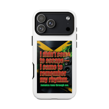 Jamaica Rhythm Phone Case — "I didn't come to escape, I came to remember my rhythm"