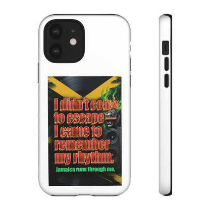 Jamaica Rhythm Phone Case — "I didn't come to escape, I came to remember my rhythm"