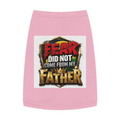 Pet Tank — "Fear Did Not Come From My Father" Bold Statement Dog Tank Top