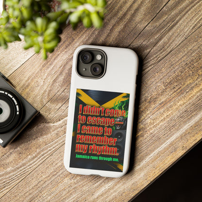 Jamaica Rhythm Phone Case — "I didn't come to escape, I came to remember my rhythm"