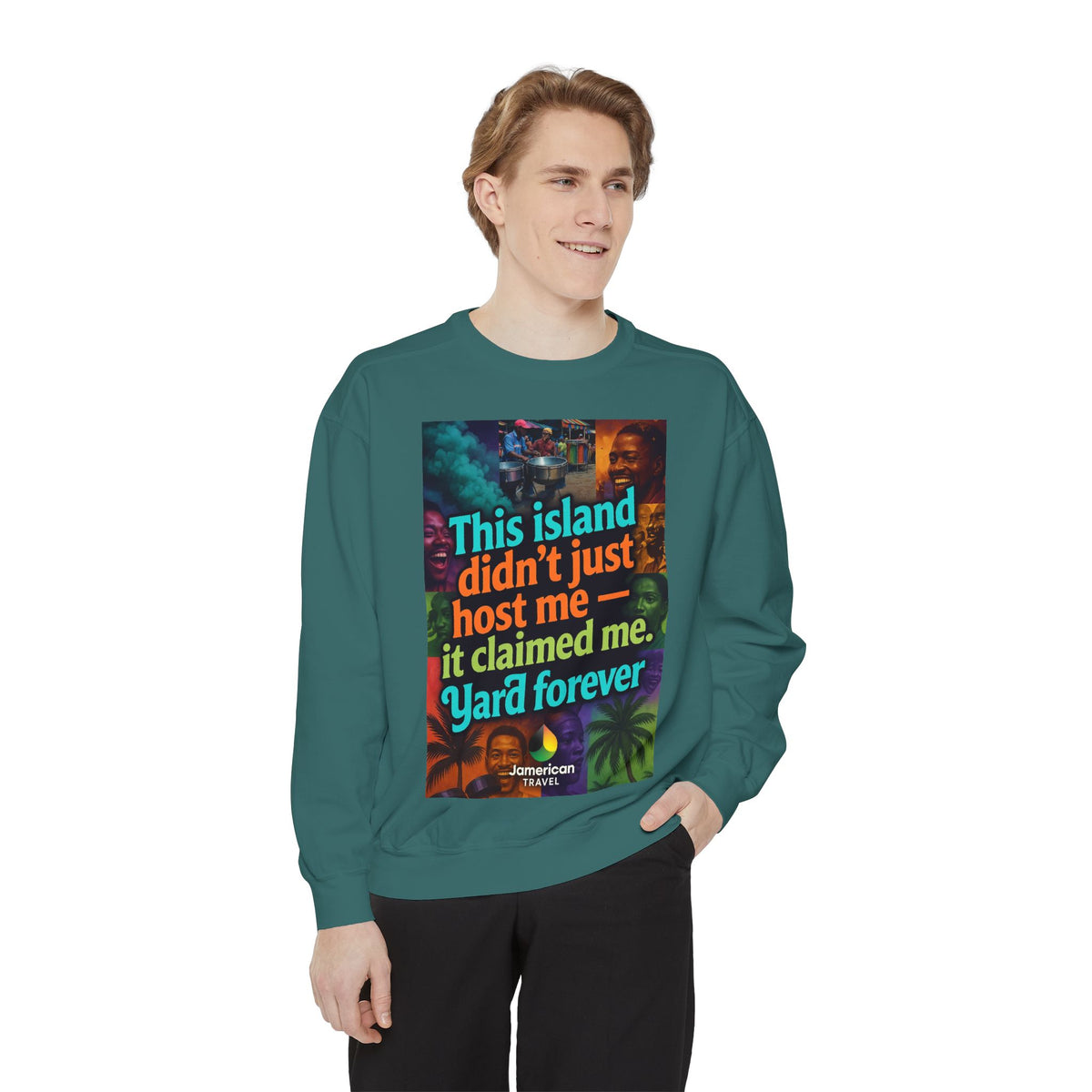 This island didn't just host me it claimed me Yard forever Sweatshirt | Soft Life Jamaica Crewneck