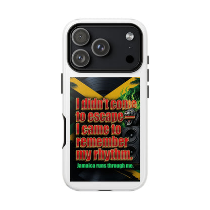 Jamaica Rhythm Phone Case — "I didn't come to escape, I came to remember my rhythm"