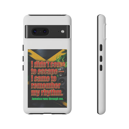 Jamaica Rhythm Phone Case — "I didn't come to escape, I came to remember my rhythm"