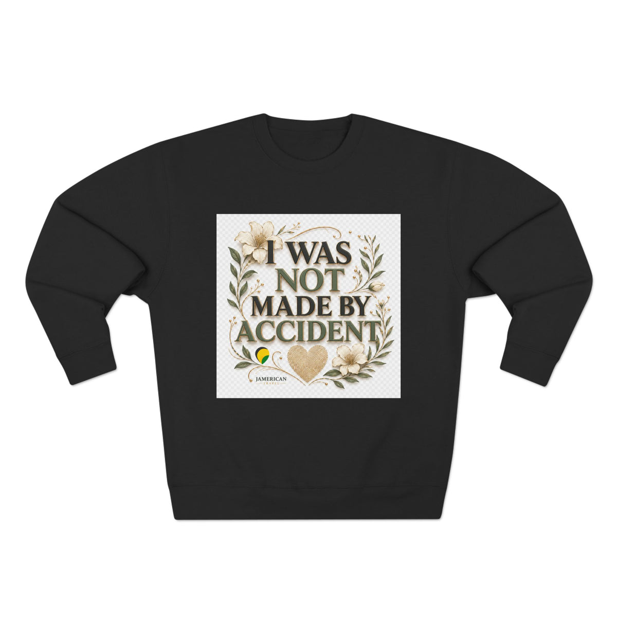 I Was Not Made By Accident Sweatshirt | Christian Scripture Names Crewneck