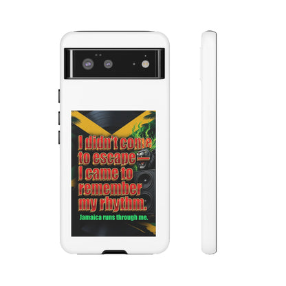 Jamaica Rhythm Phone Case — "I didn't come to escape, I came to remember my rhythm"