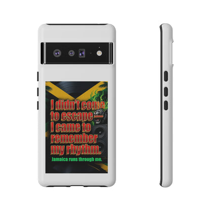 Jamaica Rhythm Phone Case — "I didn't come to escape, I came to remember my rhythm"