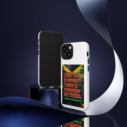 Jamaica Rhythm Phone Case — "I didn't come to escape, I came to remember my rhythm"