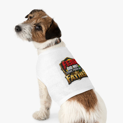 Pet Tank — "Fear Did Not Come From My Father" Bold Statement Dog Tank Top