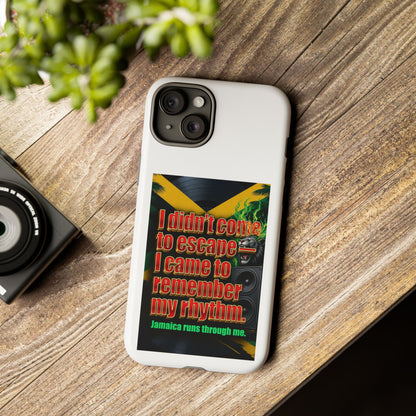 Jamaica Rhythm Phone Case — "I didn't come to escape, I came to remember my rhythm"