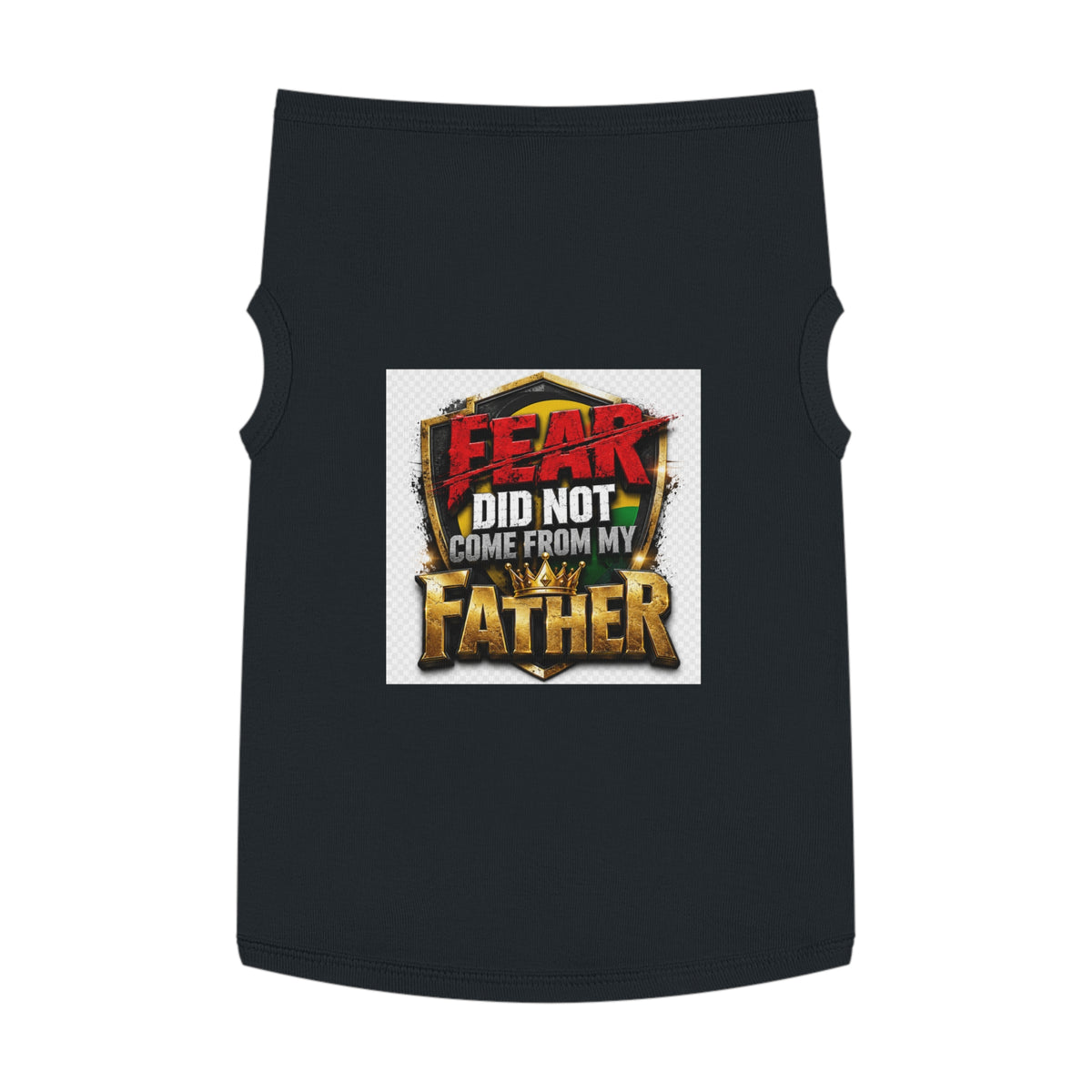 Pet Tank — "Fear Did Not Come From My Father" Bold Statement Dog Tank Top