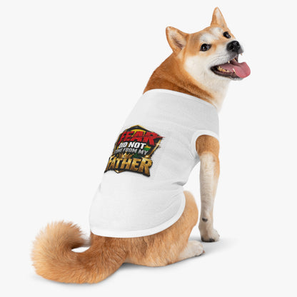 Pet Tank — "Fear Did Not Come From My Father" Bold Statement Dog Tank Top