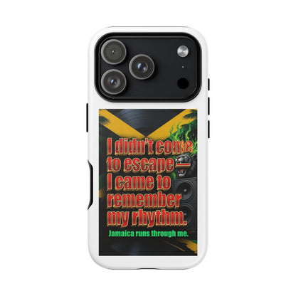 Jamaica Rhythm Phone Case — "I didn't come to escape, I came to remember my rhythm"