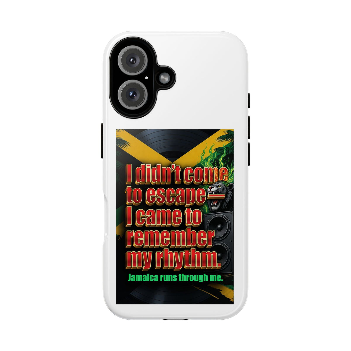Jamaica Rhythm Phone Case — "I didn't come to escape, I came to remember my rhythm"