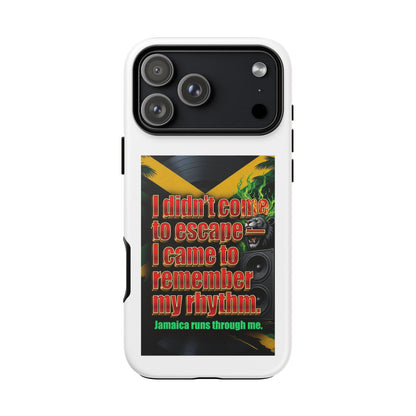Jamaica Rhythm Phone Case — "I didn't come to escape, I came to remember my rhythm"