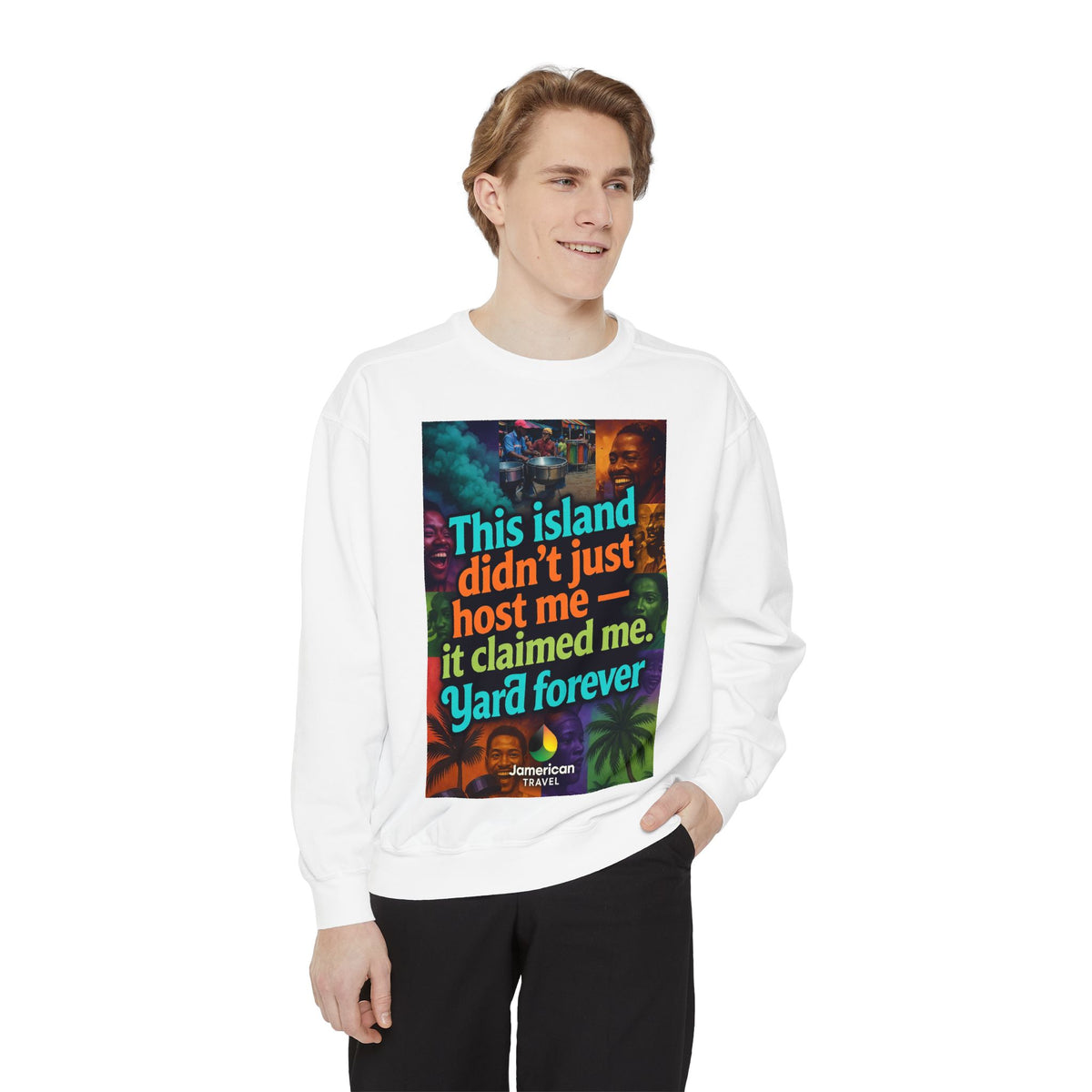 This island didn't just host me it claimed me Yard forever Sweatshirt | Soft Life Jamaica Crewneck