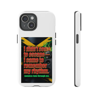Jamaica Rhythm Phone Case — "I didn't come to escape, I came to remember my rhythm"